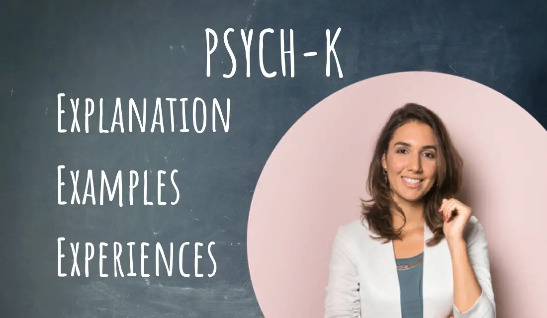 PSYCH-K® Explained: What Kind Of Method Is This? [Simple]